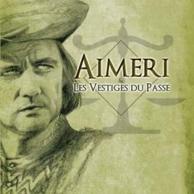 Roman Aimeri ou les Vestiges du Passé